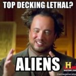 top decking lethal meme