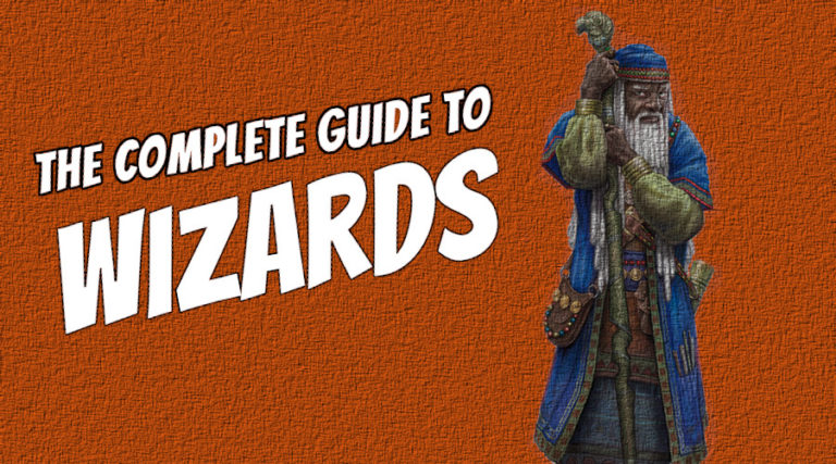 The Complete Guide to Wizards in 5E | Wizard 5E Handbook