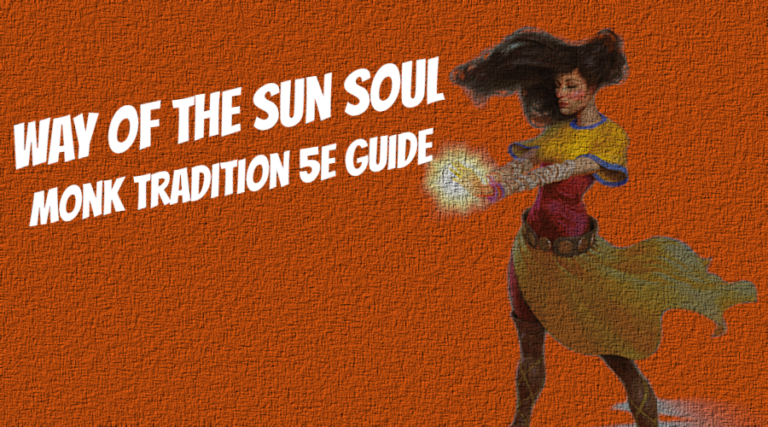 Way of the Sun Soul 5E Guide | Sun Soul Monk 5E